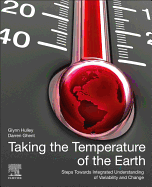 Taking the Temperature of the Earth: Steps towards Integrated Understanding of Variability and Change