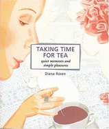 Taking Time for Tea: Quiet Moments and Simple Pleasures