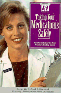 Taking Your Medications Safely: A Nurseadviser Book