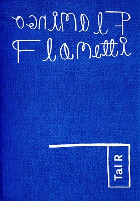 Tal R.: Flamingo Flametti - R., Tal (Artist), and Heil, Axel (Text by), and Zekoff, Josef (Designer)