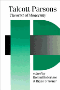 Talcott Parsons: Theorist of Modernity