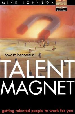 Talent Magnet - Johnson, Mike