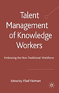 Talent Management of Knowledge Workers: Embracing the Non-Traditional Workforce