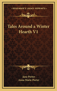 Tales Around a Winter Hearth V1