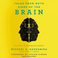 Tales from Both Sides of the Brain: A Life in Neuroscience