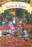 Tales from Martha B. Rabbit - Barber, Shirley