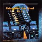 Tales from the Shed, Vol. 1