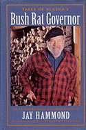 Tales of Alaska's Bush Rat Governor
