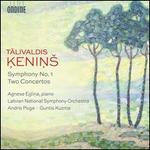 Talivaldis Kenins: Symphony No. 1; Two Concertos
