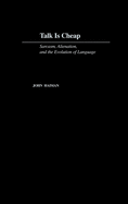 Talk is Cheap: Sarcasm, Alienation, and Evolution of Language