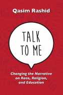 Talk to Me: Changing the Narrative on Race, Religion, & Education