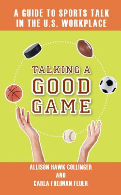 Talking a Good Game - Collinger, Allison Hawk, and Feuer, Carla Freiman