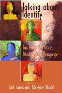 Talking about Identity: Encounters in Race, Ethnicity, and Language