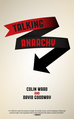 Talking Anarchy - Ward, Colin, and Goodway, David
