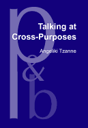 Talking at Cross-Purposes: The dynamics of miscommunication