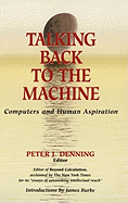 Talking Back to the Machine: Computers and Human Aspiration
