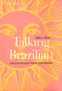 Talking Brazilian: A Brazilian Portuguese Pronunciation Workbook
