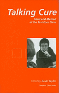 Talking Cure: Mind and Method of the Tavistock Clinic