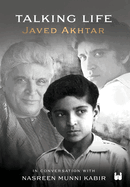 Talking Life: Javed Akthar in Conversation with Nasreen Munni Kabir