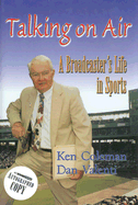 Talking on Air: A Broadcaster's Life in Sports