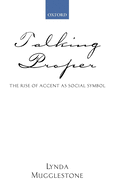Talking Proper: The Rise of Accent as Social Symbol