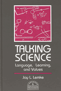 Talking Science: Language, Learning, and Values