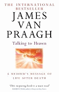 Talking To Heaven: A medium's message of life after death