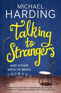 Talking to Strangers: And Other Ways of Being Human