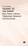 Talking to the Enemy: How States Without Diplomatic Relations Communicate