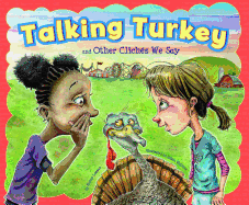 Talking Turkey and Other Cliches We Say