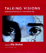 Talking Visions: Multicultural Feminism in a Transnational Age