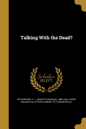 Talking With the Dead?