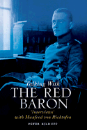 Talking with the Red Baron: 'Interviews' with Manfred Von Richthofen