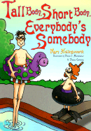 Tall Body, Short Body, Everybody's Somebody