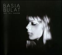 Tall Tall Shadow - Basia Bulat