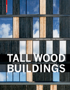 Tall Wood Buildings: Design, Construction and Performance