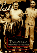 Talladega: Pathways to the Past