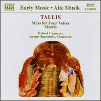 Tallis: Mass for Four Voices; Motets - Oxford Camerata; Jeremy Summerly (conductor)