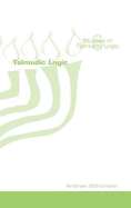 Talmudic Logic - Schumann, Andrew