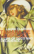 Tamara de Lempicka: A Life of Deco and Decadence