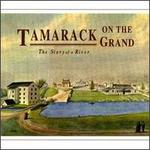 Tamarack on the Grand
