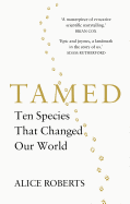 Tamed: Ten Species That Changed Our World