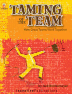 Taming of the Team: How Great Teams Work Together