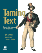 Taming Text How to Find,Organize and Manipulate It