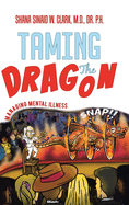 Taming the Dragon: Managing Mental Illness