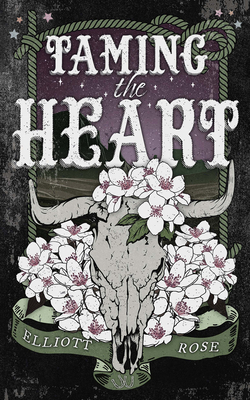 Taming the Heart - Rose, Elliott