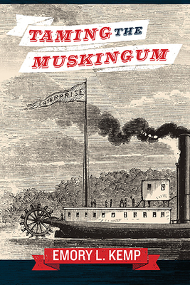 Taming the Muskingum - Kemp, Emory L