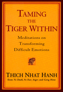 Taming the Tiger Within: Meditations on Transforming Difficult Emotions