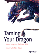 Taming Your Dragon: Addressing your Technical Debt