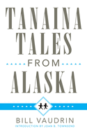 Tanaina Tales from Alaska: Volume 96